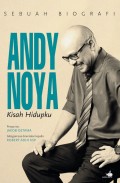 Andy Noya: Kisah Hidupku: Sebuah Biografi