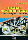 Operasional Manajemen Pergudangan: panduan pengelolaan gudang
