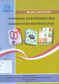 Buku Materi: promosi dan konseling kesehatan reproduksi