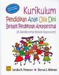 Image of Kurikulum Pendidikan Anak Usia Dini Berbasis Pendidikan Antarpersonal (A Relationship-Based Approach)